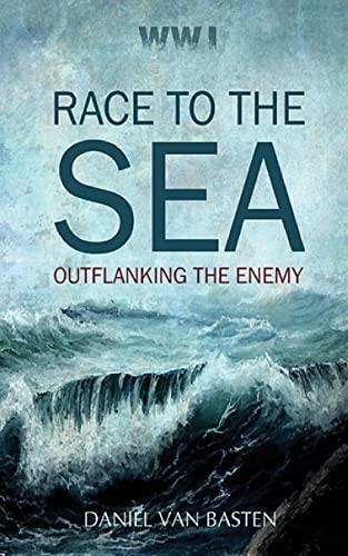 Wwi Race to the Sea - Outflanking the Enemy