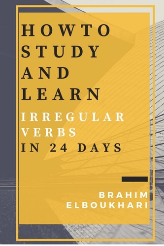 How to Study and Learn Your English Irregular Verbs in 24 Days