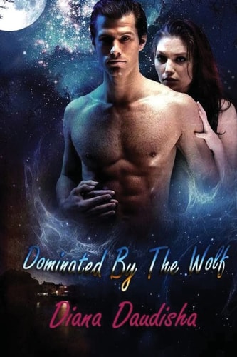 Dominated By The Wolf Werewolf Erotica The Alpha Male