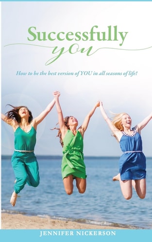 Successfully You How to Be the Best Version of YOU in All Seasons of Life