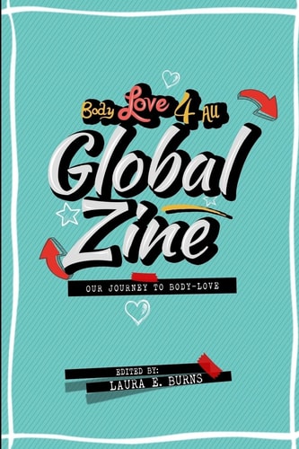 Body Love 4 All Global Zine Our Journey to Body Love