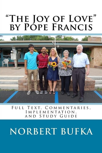"The Joy of Love" by Pope Francis Full Text, Commentaries, Implementation, and Study Guide