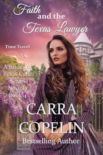Faith and the Texas Lawyer A Brides of Texas Code Series Novella, Book 4