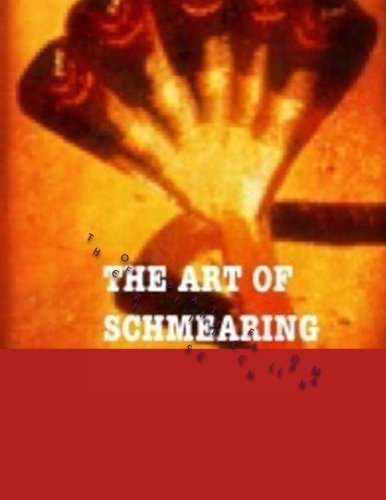 The Art of Schmearing Part 1 The Rise of Bitch and the Fall of Man