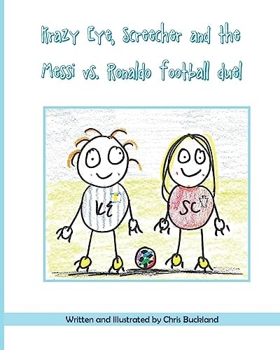 Krazy Eye, Screecher and the Messi Vs. Ronaldo Football Duel A Krazy Eye Story