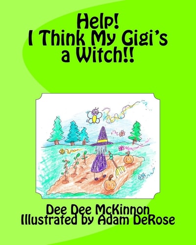 Help! I Think My Gigi's a Witch!!