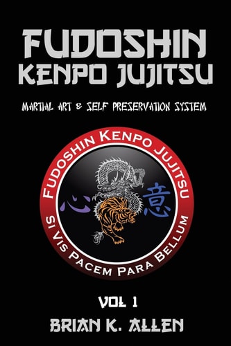 Fudoshin Kenpo Jujitsu Martial Art and Self Preservation System