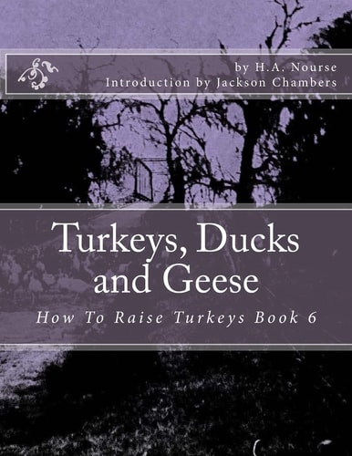 Turkeys, Ducks and Geese How to Raise Turkeys Book 6