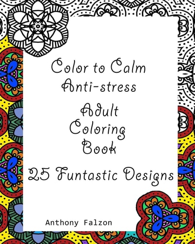 Color to Calm Anti-Stress Anti-Stress Adult Coloring Book