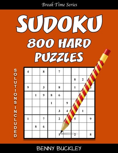 Sudoku 800 Hard Puzzles. Solutions Included A Break Time Series Book