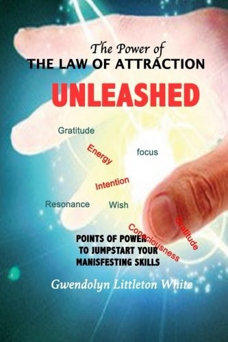 The Power Of The Law Of Attraction Points of Power To Jumpstart Your Manifesting Skills