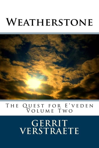 Weatherstone The Quest for E'veden: Volume Two