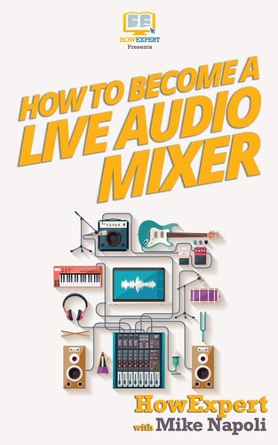 How to Become a Live Audio Mixer 7 Secrets of a Hollywood Live Audio Mixer Who Does LIVE EVENTS Every Month!