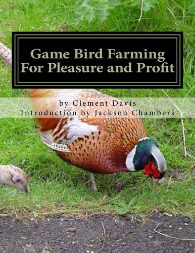 Game Bird Farming For Pleasure and Profit