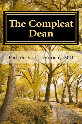 The Compleat Dean A Guide to Academic Leadership in an Age of Uncertainty