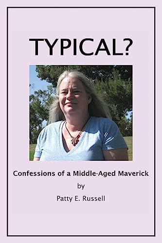 Typical? Confessions of a Middle-Aged Maverick