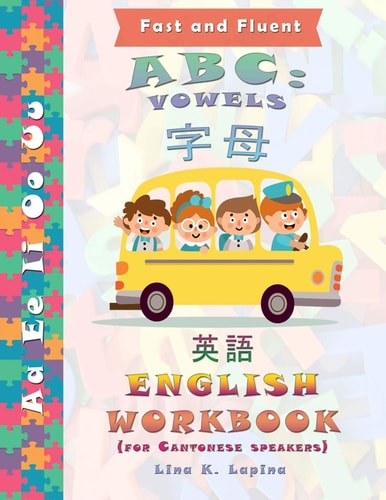 ABC: Vowels (Cantonese Chinese Version) Bilingual Picture Dictionary + Workbook
