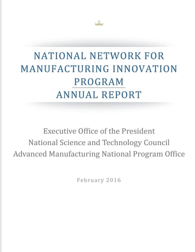 National Network for Manufacturing Innovation Program Annual Report
