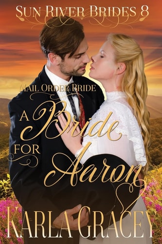 Mail Order Bride - A Bride for Aaron Sweet Clean Historical Western Mail Order Bride Inspirational Romance