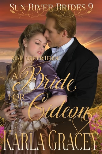 Mail Order Bride - A Bride for Gideon Sweet Clean Historical Western Mail Order Bride Inspirational Romance