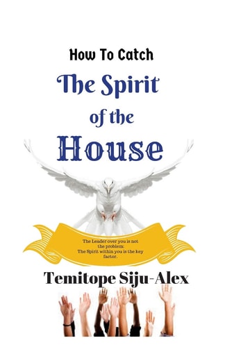 How To Catch The Spirit of The House The Leader Over You is Not The Problem, The Spirit Within You is The Key Factor