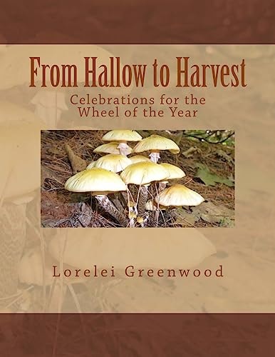 From Hallow to Harvest Celebrations for the Wheel of the Year
