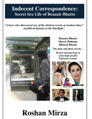 Indecent Correspondence Secret Sex Life of Benazir Bhutto