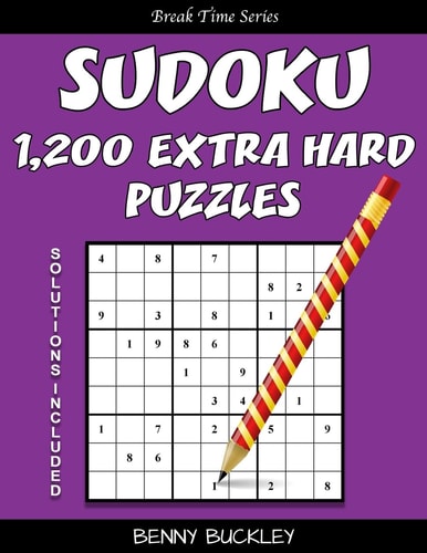 Sudoku 1,200 Extra Hard Puzzles. Solutions Included A Break Time Series Book