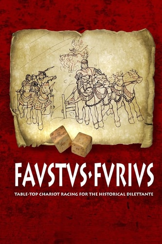 Favstvs-Fvrivs Table-top Chariot Racing for the Historical Dilettante