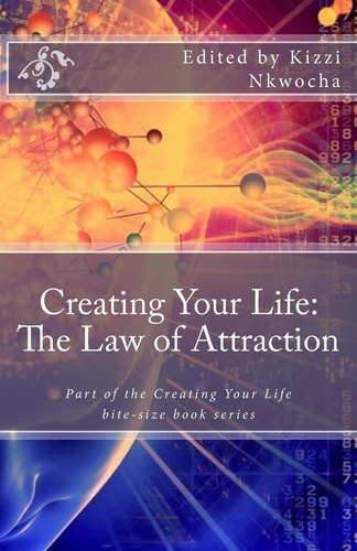 Creating Your Life The Law of Attraction