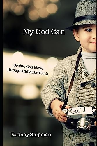 My God Can Seeing God Move Through Childlike Faith