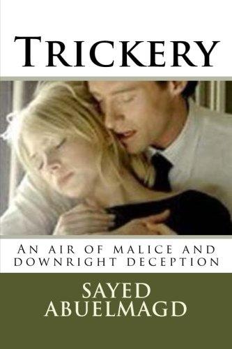 Trickery An Air of Malice and Downright Deception