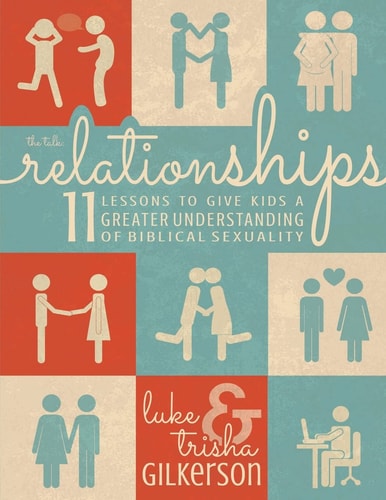 Relationships 11 Lessons to Give Kids a Greater Understanding of Biblical Sexuality