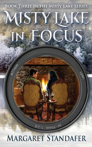 Misty Lake in Focus Book Three in the Misty Lake Series