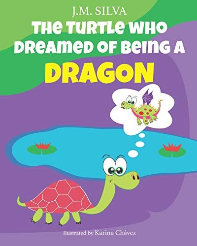 The Turtle Who Dreamed of Being a Dragon