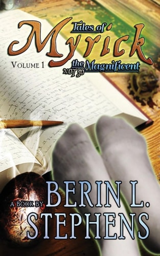 Tales of Myrick the (Not So) Magnificent (Volume 1)