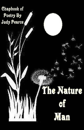 The Nature of Man A Chapbook of Poetry