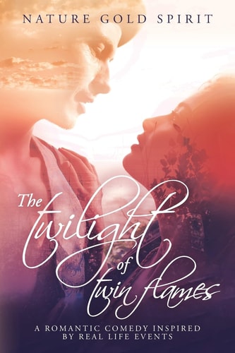 The Twilight of Twin Flames A Romantic Comedy Inspired by Real Life Events