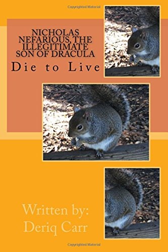 Nicholas Nefarious The Illegitimate Son of Dracula Die to Live
