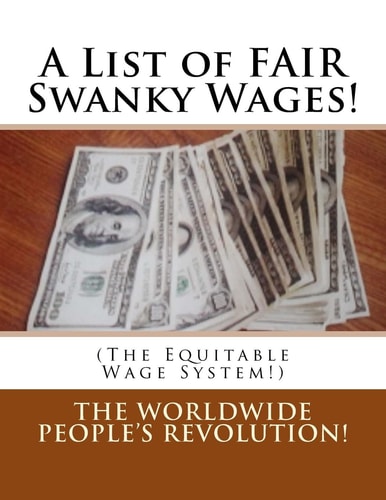 A List of FAIR Swanky Wages! (The Equitable Wage System!)