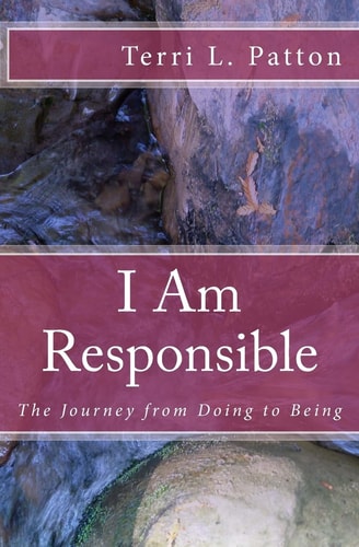 I Am Responsible The Journey from Doing to Being