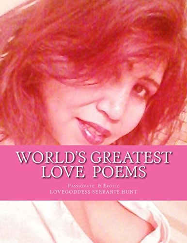 World's Greatest Love and Erotic Poems Seduction Poems Passion Poems Erotic Poems Heart Broken Poems