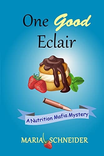 One Good Eclair A Nutrition Mafia Mystery