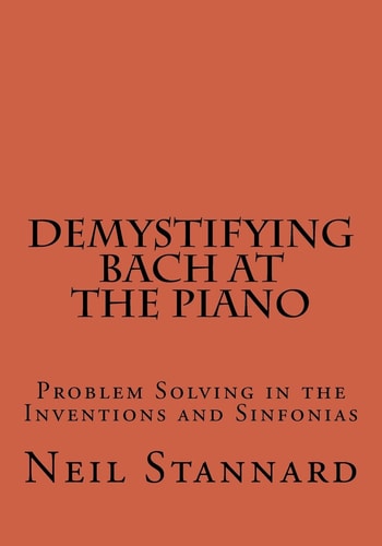 Demystifying Bach at the Piano Problem Solving in the Inventions and Sinfonias