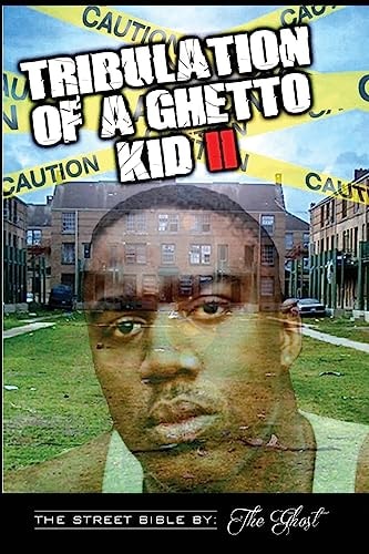Tribulation Of A Ghetto Kid Volume II: The Street Bible