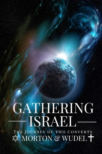 Gathering Israel The Journey of Two Converts