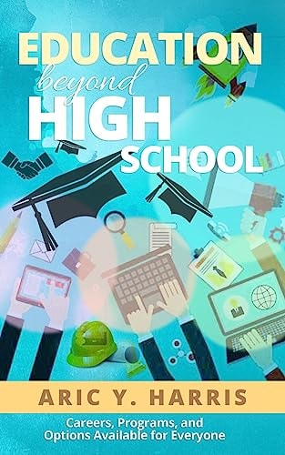 Education Beyond High School Careers, Programs, and Options Available For Everyone