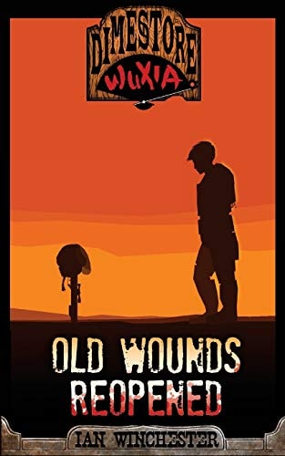 Dimestore Wuxia - Old Wounds Reopened