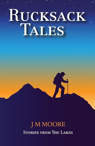 Rucksack Tales Stories from The Lakes