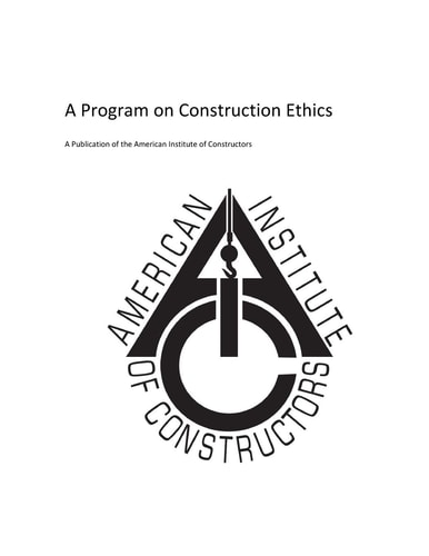 American Insitute of Constructors A Program on Construction Ethics